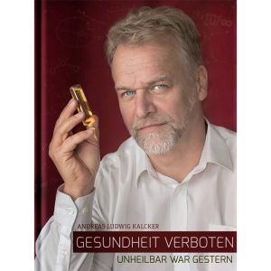 Gesundheit verboten - unheilbar war gestern